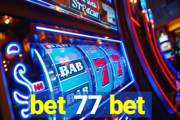 bet 77 bet